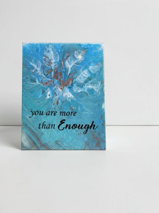 "You are more than Enough" painting