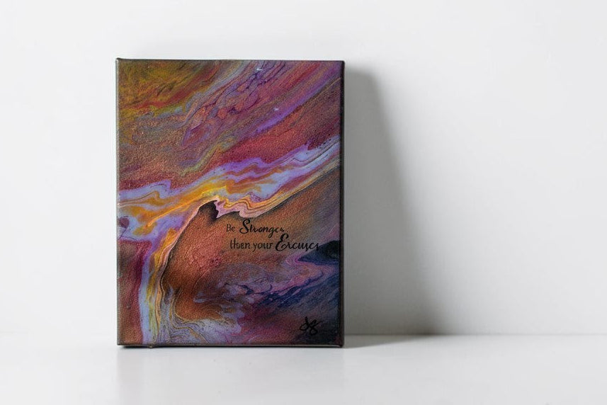 "Be stronger than your excuses" painting